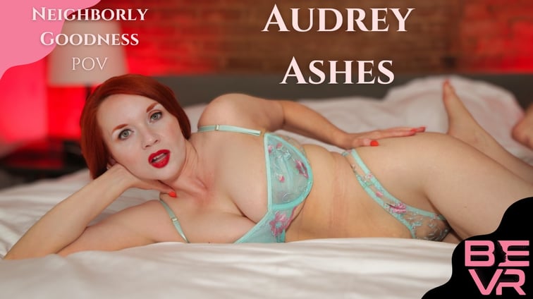 Neighborly Goodness Pov Audrey Ashes BlushErotica vr porn video