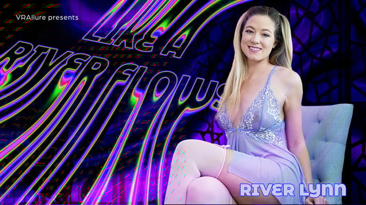 River Lynn : Like A River Flows River Lynn VRAllure vr porn video