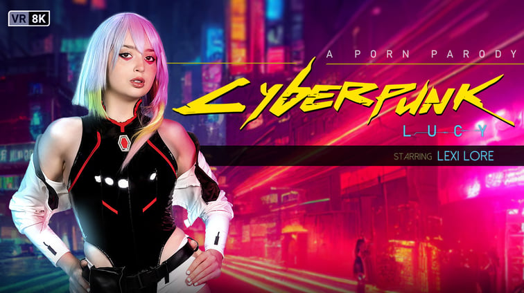 Cyberpunk: Lucy (VR Porn Parody)  VR Conk vr porn video