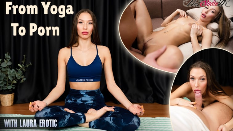 Laura Erotic - From Yoga To Porn Laura Quest No2StudioVR vr porn video