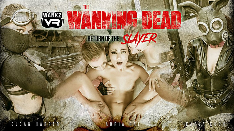 The Wanking Dead: Return of the Slayer - Digitally Remastered Adria Rae, Karla Kush, Sloan Harper WANKZVR vr porn video