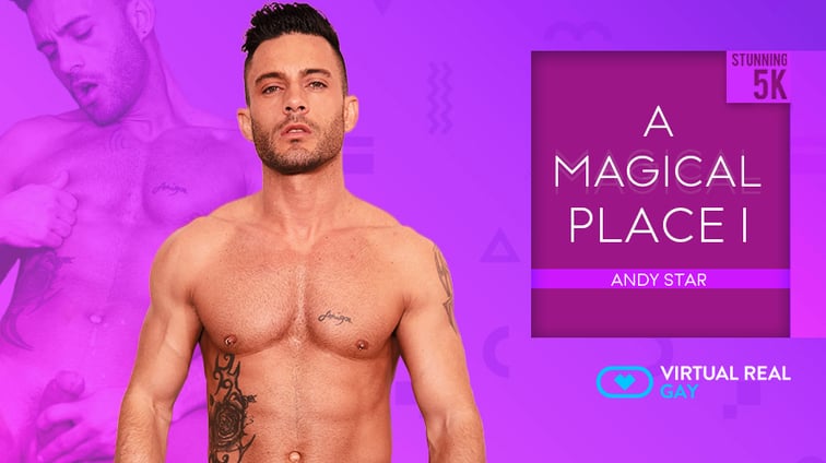 [Gay] A Magical Place 1 Andy Star VirtualRealGay vr porn video
