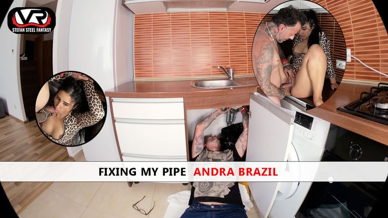 Fixing My Pipe Andra Brazil Andra Brazil Stefan Steel Fantasy vr porn video