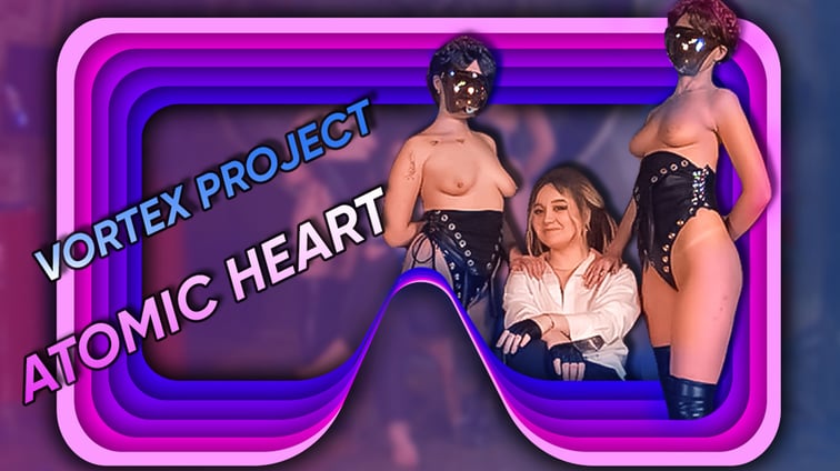 Vortex Project: ATOMIC HEART. Twins Robots carrying out orders. Part 1 Vortex Project Dreamcam vr porn video