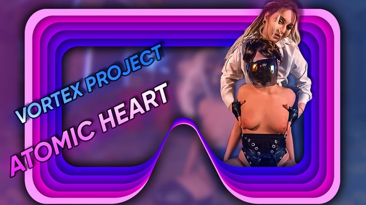 Vortex Project: ATOMIC HEART. Twins Robots. Highlights Vortex Project Dreamcam vr porn video