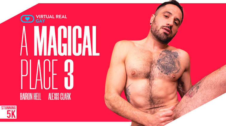 [Gay] A Magical Place 3 Andy Star, Bairon Hell VirtualRealGay vr porn video