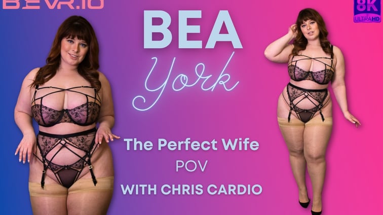 The Perfect Wife Pov Bea York BlushErotica vr porn video