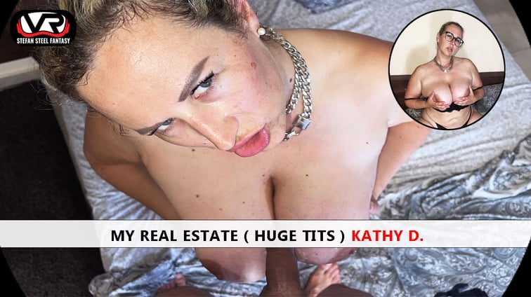 My Real Estate ( Huge Tits ) Kathy D Kathy Deep Stefan Steel Fantasy vr porn video