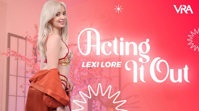 Acting It Out Lexi Lore VRAllure vr porn video