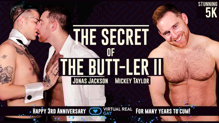 [Gay] The Secret Of The Butt-Ler II Jonas Jackson Jonas Jackson, Mickey Taylor VirtualRealGay vr porn video