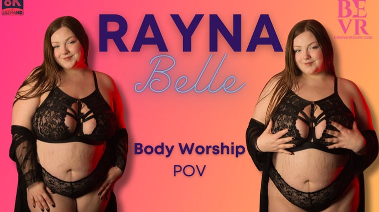 Body Worship Pov Rayna Belle BlushErotica vr porn video