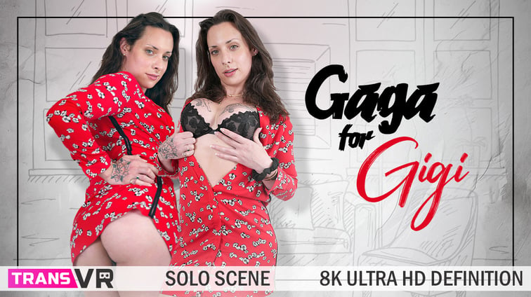 [Trans] Gaga for Gigi! Gigi Ravine TransVR vr porn video