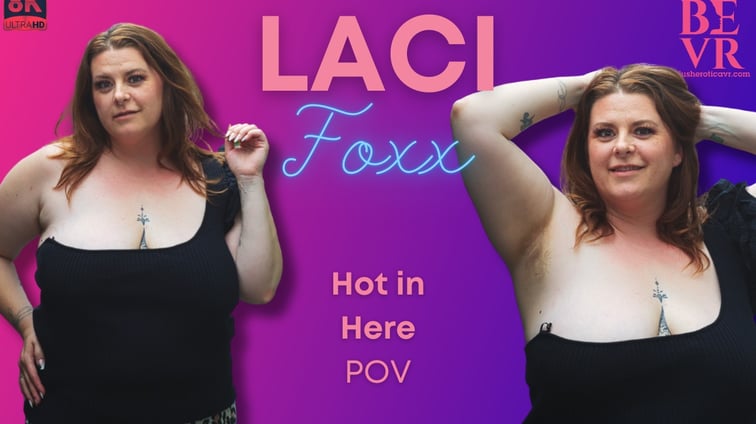 Hot in Here Laci Foxx BlushErotica vr porn video