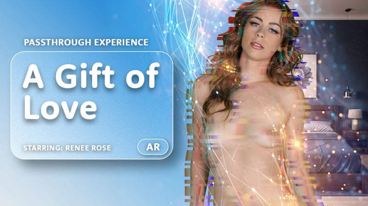 A Gift of Love [Passthrough] Renee Rose AR Porn vr porn video