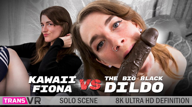 [Trans] Kawaii Fiona Vs The Big Black Dildo! Kawaii Fiona TransVR vr porn video