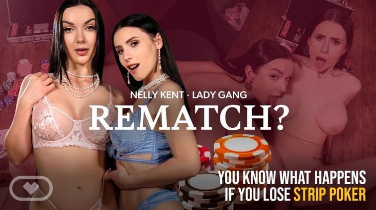 Rematch Lady Gang, Nelly Kent Virtual Real Porn vr porn video
