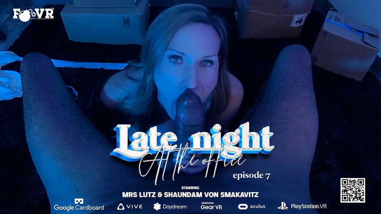 Late Night At The Office Episode 7 Mrs Lutz FBOMB VR vr porn video