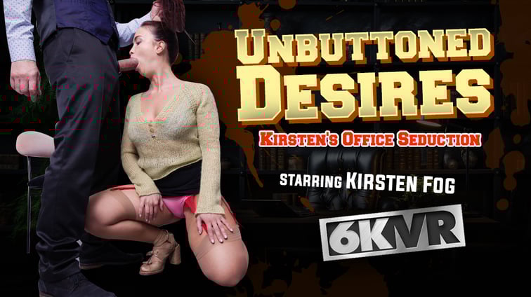 Unbuttoned Desires: Kirsten's Office Seduction Kirsten Fog StockingsVR vr porn video