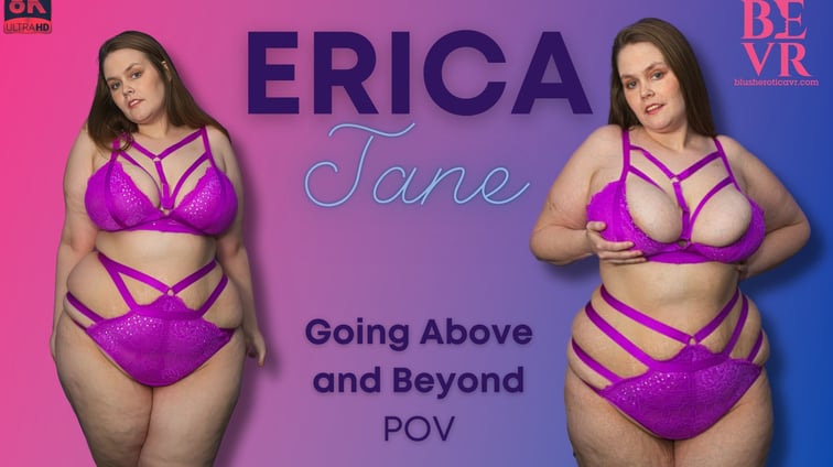 Going Above And Beyond Erica Jane BlushErotica vr porn video