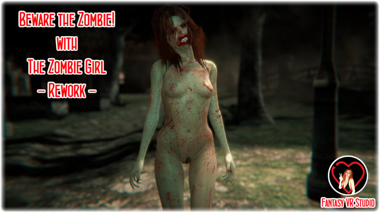 Beware the Zombie! - The Zombie Girl - Rework  FantasyVR Studio vr porn video