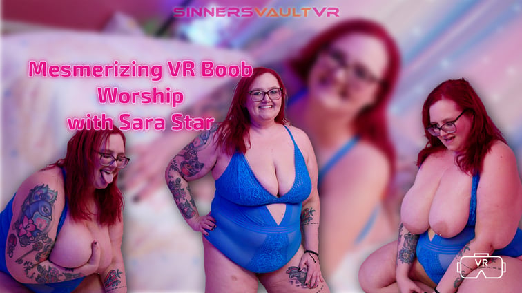 Mesmerizing VR Boob Worship With Sara Star Sara Star SinnersVaultVR vr porn video