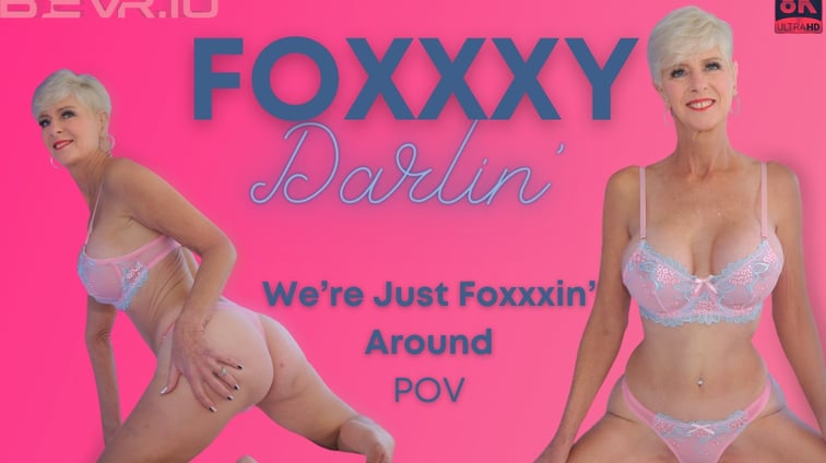 We're Just Foxxxin Around Foxxxy Darlin BlushErotica vr porn video