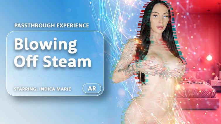 Blowing Off Steam [Passthrough] Indica Marie AR Porn vr porn video