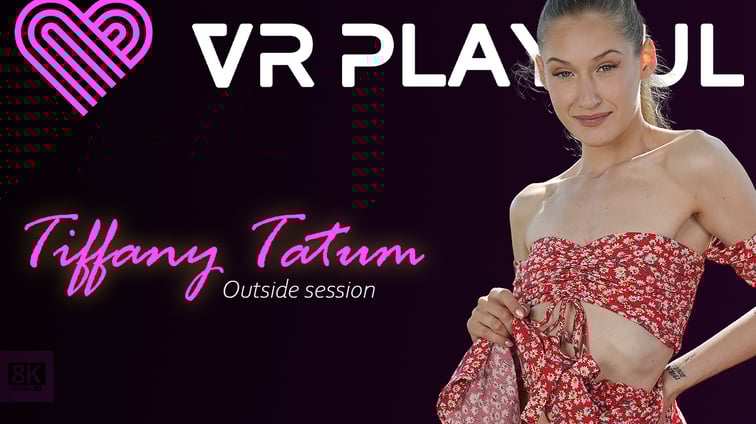 Outside session Tiffany Tatum VR Playful vr porn video