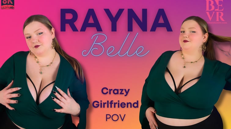Crazy Girlfriend Rayna Belle BlushErotica vr porn video