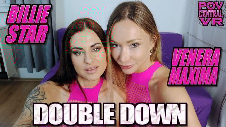 Billie Star And Venera Maxima: Double Down Billie Star, Venera Maxima POV Central vr porn video