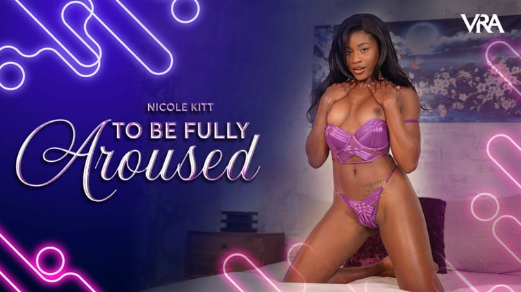 To Be Fully Aroused Nicole Kitt VRAllure vr porn video