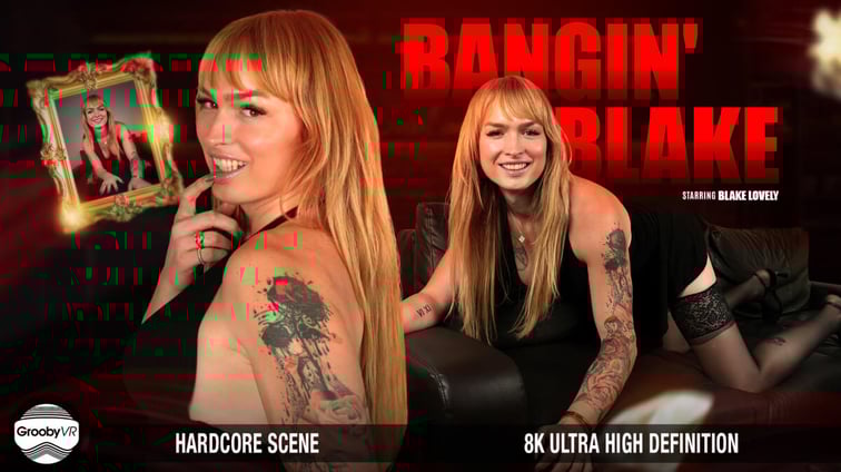 [Trans] Bangin' Blake Blake Lovely GroobyVR vr porn video