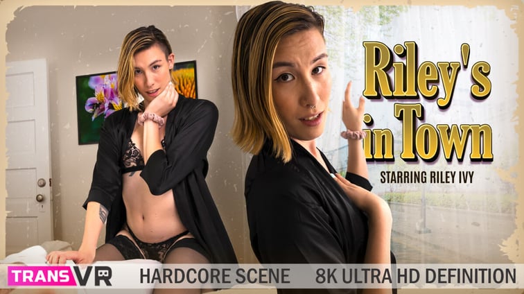 [Trans] Riley's In Town! Riley Ivy TransVR vr porn video