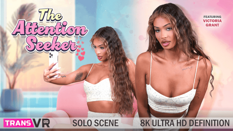[Trans] The Attention Seeker Victoria Grant TransVR vr porn video