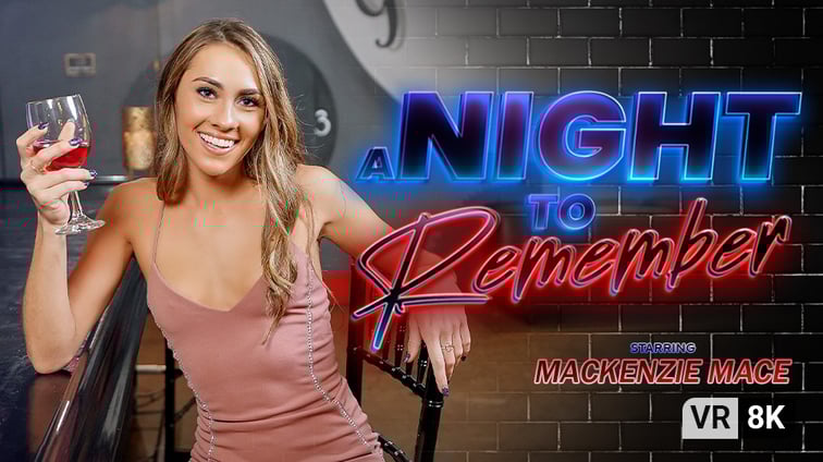 A Night To Remember with Mackenzie Mace Mackenzie Mace VR Bangers vr porn video