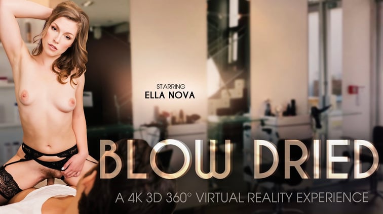 Blow Dried - Hardcore Salon Extra Service Ella Nova VR Bangers vr porn video