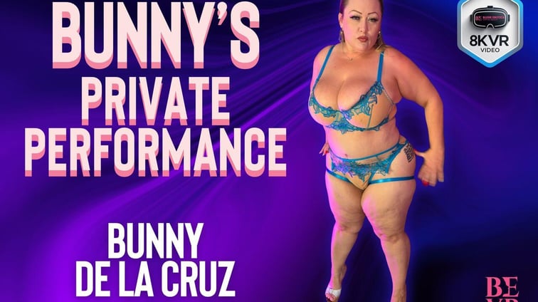 Bunny De La Cruz - Bunny's Private Performance Bunny De La Cruz BlushErotica vr porn video