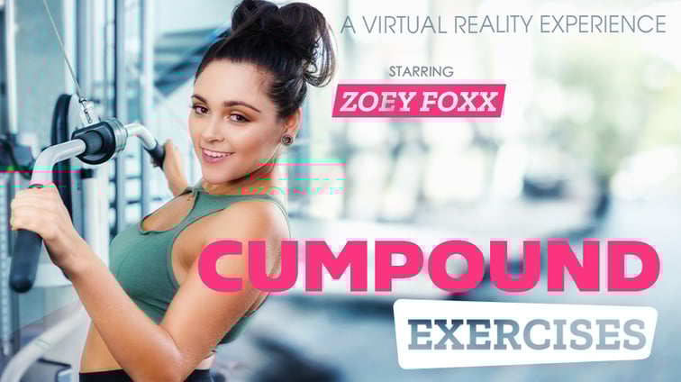 CUMpound Exercises - Fit Girl Needs Some Cum Zoey Foxx VR Bangers vr porn video