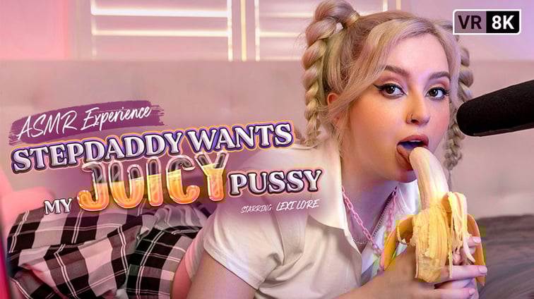 Stepdaddy Wants My Juicy Pussy (ASMR Experience) Lexi Lore VR Bangers vr porn video