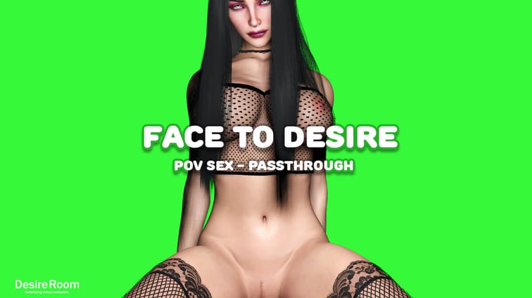 Face To Desire [Passthrough]  Desire Room - Passthrough vr porn video