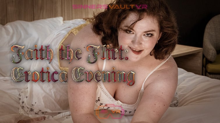 Faith the Flirt - Erotic Evening Faith the Flirt SinnersVaultVR vr porn video