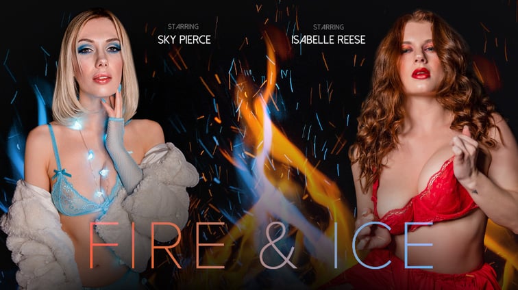 Fire & Ice Isabelle Reese, Sky Pierce VR Bangers vr porn video