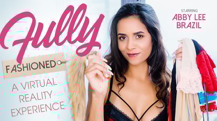 Fully Fashioned Abby Lee Brazil VR Bangers vr porn video