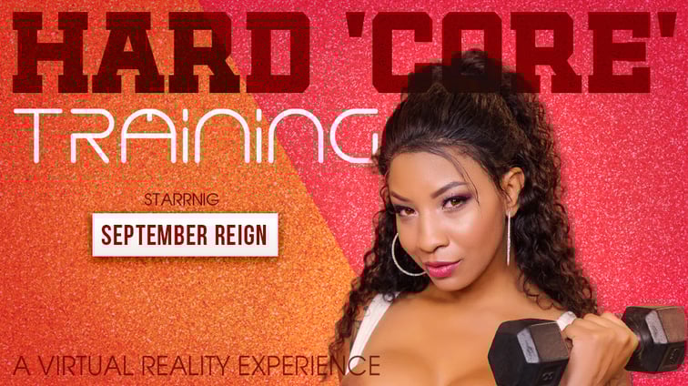 Hard ‘Core’ Training - Black Hottie September Reign VR Bangers vr porn video