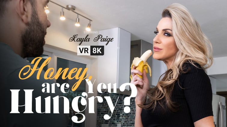 Honey, Are You Hungry? Kayla Paige VR Bangers vr porn video