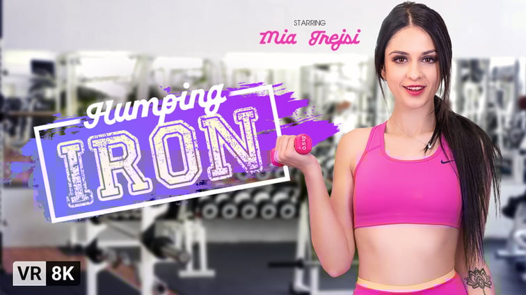 Humping Iron Mia Trejsi VR Bangers vr porn video