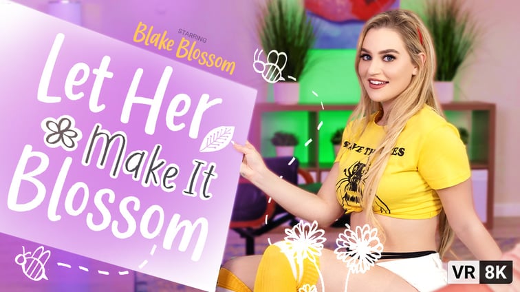 Let Her Make It Blossom Blake Blossom VR Bangers vr porn video