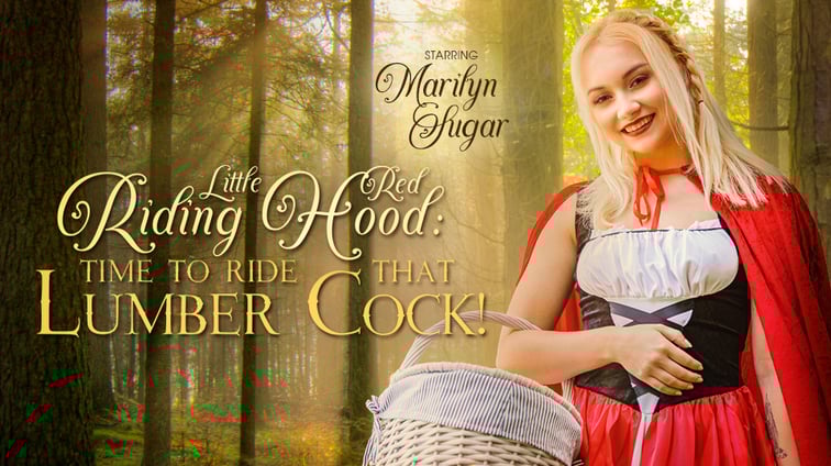 Little Red Riding Hood: Time to Ride That Lumber Cock! Marilyn Sugar VR Bangers vr porn video