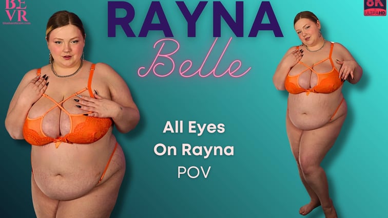 Rayna Belle - All Eyes On Rayna Rayna Belle BlushErotica vr porn video