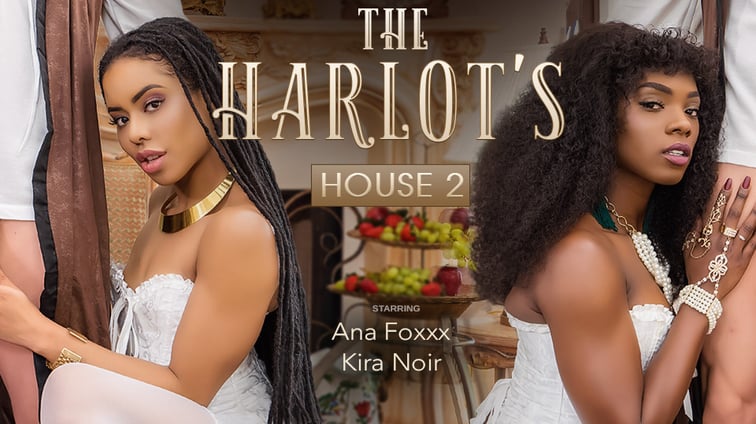 The Harlot’s House 2 Ana Foxxx, Kira Noir VR Bangers vr porn video
